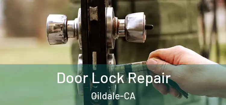 Door Lock Repair Oildale-CA