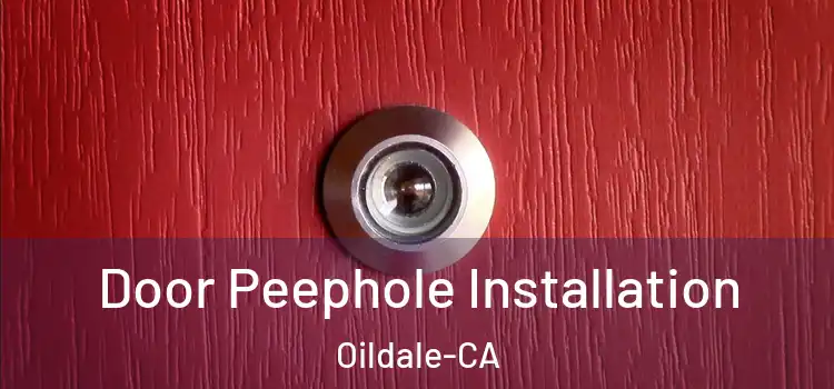 Door Peephole Installation Oildale-CA