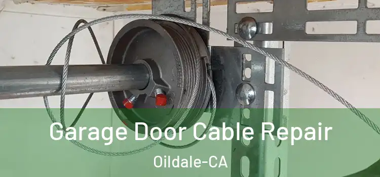  Garage Door Cable Repair Oildale-CA